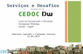 DW Debate 2015/05/15:Sobriano Capitão e Fernando Chivela - Serviços e Desafios do CEDOC