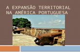 A expansão territorial na américa portuguesa