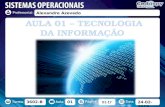 CED@SPY PINHEIROS - AULA 01 - SISTEMAS OPERACIONAIS - T3602B