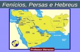 FENÍCIOS - PERSAS - HEBREUS  (Professor Menezes)