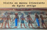 Visita ao museu itinerante do egito antigo