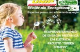 Reaproveitamento de Energia Mecânica em Elétrica (Reuse of Mechanic Energy into Electrical Energy) Projeto Green Fitness