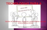 Tecnologias para a gestão democrática- Adile