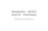 Perspectiva   2010-1 - aula 01 - introdução e aspectos históricos