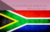 A resistência negra na Africa do Sul