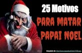 25 motivos Para Matar Papai Noel