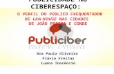 Publicidade no ciberespaço: o perfil do público frequentador de lan houses nas cidades de João Pessoa e do Conde