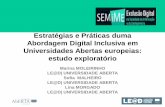 Estratégias e Práticas duma Abordagem Digital Inclusiva em Universidades Abertas Europeias: estudo exploratório (SEMIME, 2014)