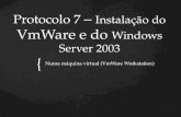 Protocolo 7 – instalação do windows server 2003