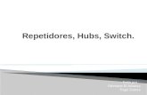 Hub switch repetidores