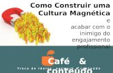 Cultura Magnetica - Palestra para GRUPO de RH - Limeira