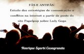Fãs e Antifãs: Estudo das estratégias de comunicação e conflitos em comentários de posts sobre Lady Gaga no site Papelpop