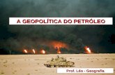 A Geopolítica do Petróleo