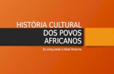 História Cultural dos Povos Africanos