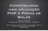 Aplicação php a prova de balas - Rafael Jaques