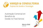 Automação  comercial em benefício da gestão no food service. Marcio Blak, VarejoEConsultoria.com.br