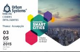 Connected Smart Cities - Apresentação Thomaz Assumpção, Presidente da Urban Systems