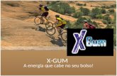 X gum -  A energia que cabe no seu bolso