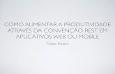 Como aumentar a produtividade através da convenção rest em aplicativos web ou mobile