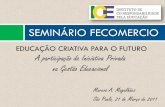 Seminário Educação Criativa para o Futuro, 21/03/2011 - Apresentação de Marcos Magalhães