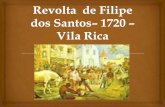 Revolta  de filipe dos santos– 1720 – vila rica/Estude para o Enem!