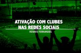 Ativação com Clubes nas Redes Sociais - Renato Fernandes