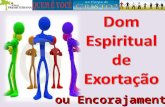 QVCC - 09   o dom espiritual de exortação