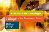 Filosofia da Tecnologia: a diferença entre Tecnologia, Cultura e Biologia