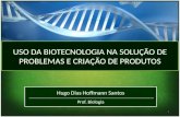 Hugo Hoffmann - A biotecnologia na solução de problemas e criação de produtos
