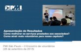 Apresentação de resultados - II Encontro de Voluntários, PMI São Paulo