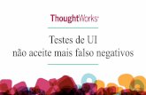 Testes UI: Não aceite mais falso negativos