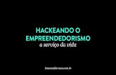 02 - Hackeando o empreendedorismo a serviço da vida