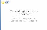 Tecnologias para Internet - 2015.2 - Aula 1