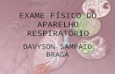 Exame Físico do Aparelho Respiratório (Davyson Sampaio Braga)