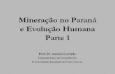 Mineração No Paraná e Evolução Humana - Parte 1