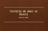A História Do Amor No Brasil