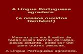 A Lingua Portugues Agradece