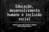 Educação, Desenvolvimento Humano e Inclusão Social