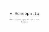 A Homeopatia - Uma Ideia Geral de Suas Bases