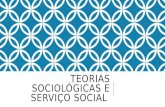 Teorias Sociológicas e Serviço Social