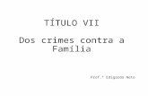 TÃ-t VII - Crimes contra a famÃ-lia (1).pptx