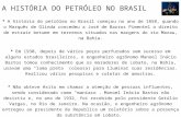 A História Do Petróleo No Brasil