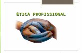 Ética Profissional - Código de Ética 2012