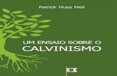 Um Ensaio Sobre o Calvinismo, Por Patrick Hues Mell