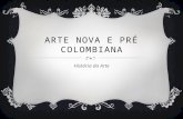 Arte Nova e Pré Colombiana