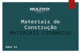 Aula 12 - Materiais de Construcao - Materiais Cerâmicos - TED01MA