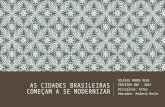 As Cidades Brasileiras Começam a Se Modernizar