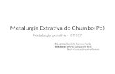 Metalurgia Extrativa Do Chumbo(Pb)