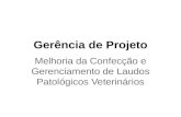 Gerência de Projeto - Projeto Final sobre Melhoria da Confecção e Gerenciamento de Laudos Patológicos Veterinários