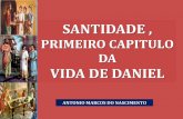 SANTIDADE, PRIMEIRO CAPITULO DA VIDA DE DANIEL